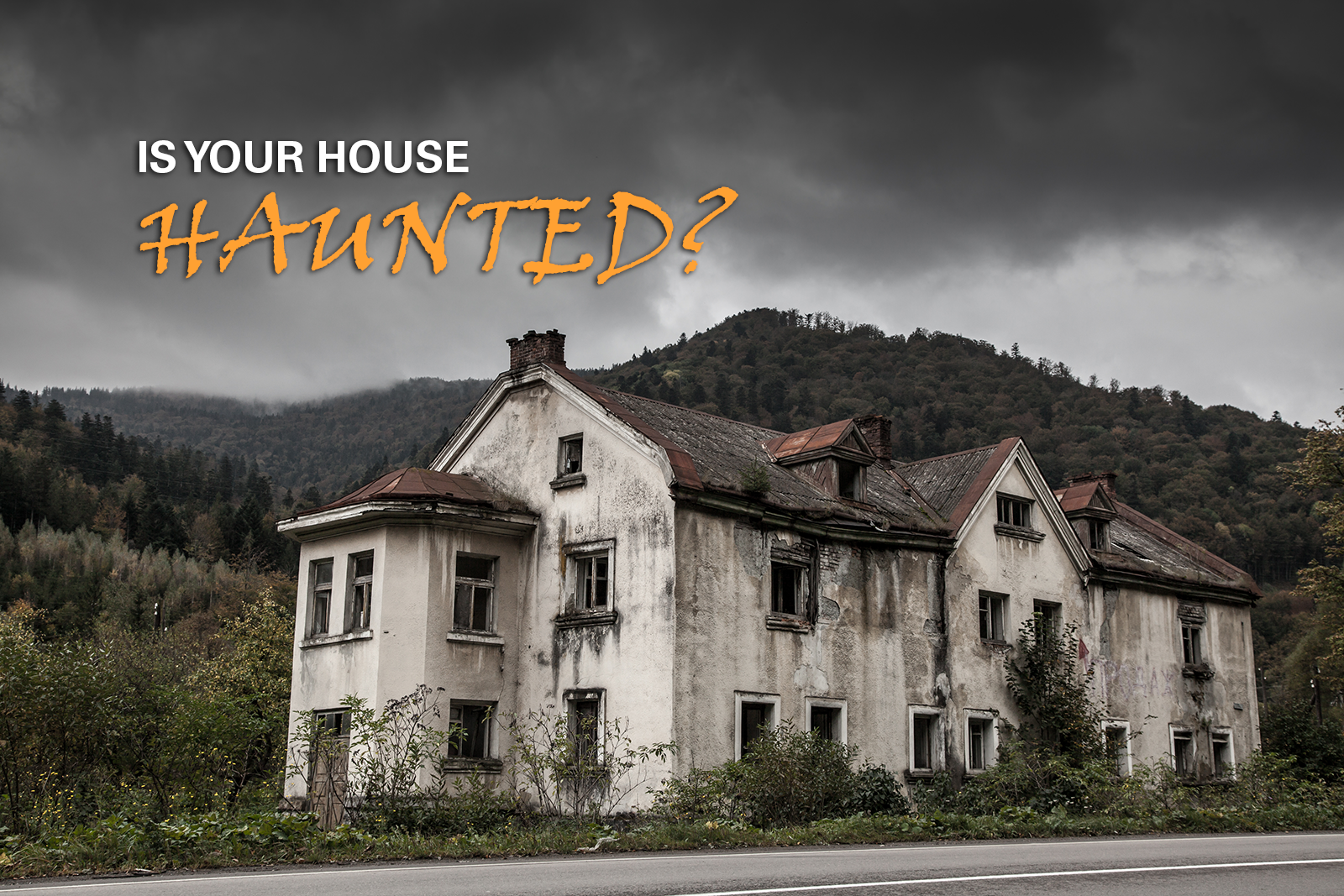 Is Your House Haunted? Is Your House Haunted?